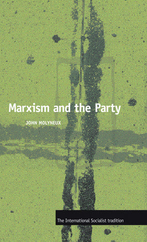 Marxism and the Party (International Socialist Tradition) - Wide World Maps & MORE! - Book - Wide World Maps & MORE! - Wide World Maps & MORE!