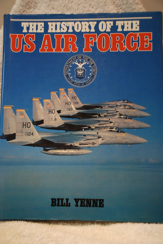 The History of the U.S. Air Force Yenne, Bill - Wide World Maps & MORE!