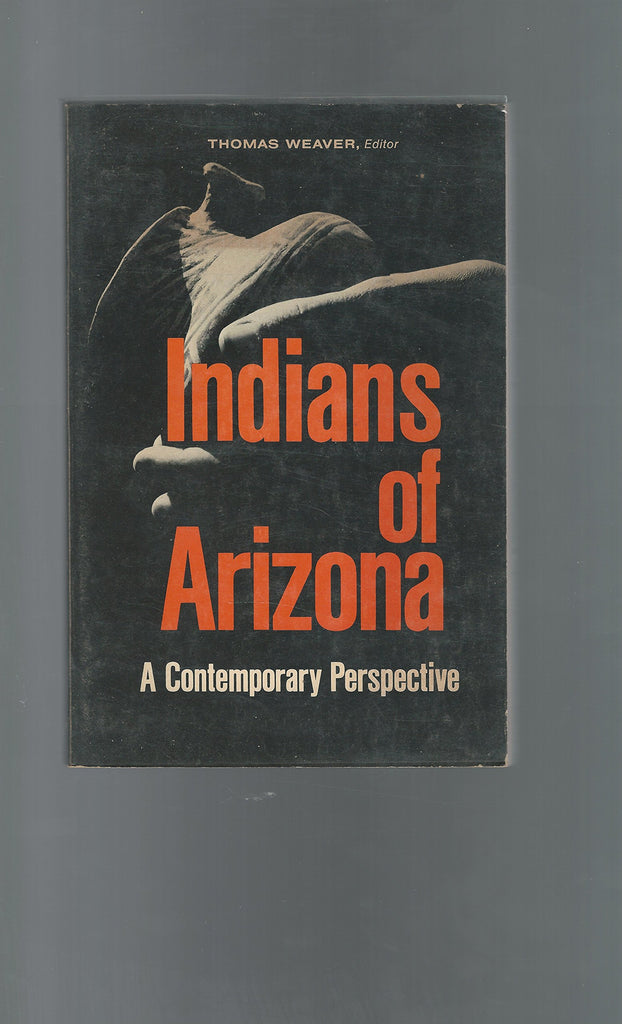 Indians of Arizona: A Contemporary Perspective Weaver, Thomas B. - Wide World Maps & MORE!