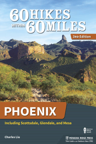 60 Hikes Within 60 Miles: Phoenix: Including Scottsdale, Glendale, and Mesa - Wide World Maps & MORE! - Book - Menasha Ridge Press - Wide World Maps & MORE!