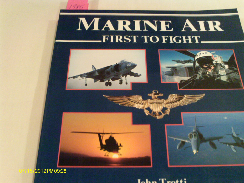 Marine Air: First to Fight (Power Series) Trotti, John - Wide World Maps & MORE!