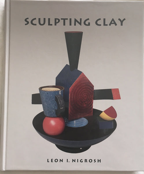 Sculpting Clay [Hardcover] Nigrosh, Leon I. - Wide World Maps & MORE!