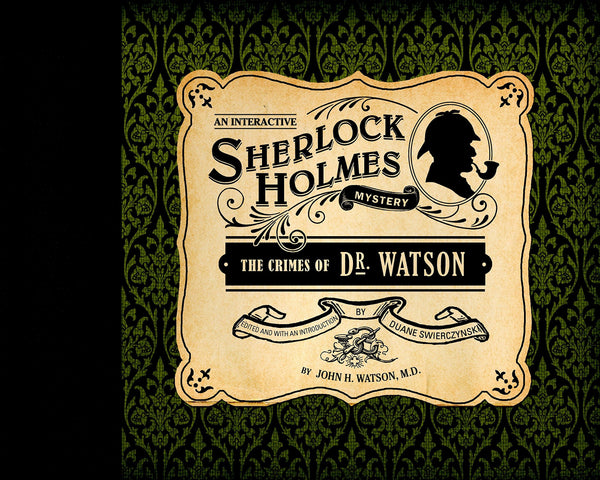 The Crimes of Dr. Watson (Interactive Mysteries) - Wide World Maps & MORE!