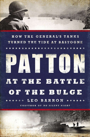Patton at the Battle of the Bulge: How the General's Tanks Turned the Tide at Bastogne [Hardcover] Barron, Leo - Wide World Maps & MORE!